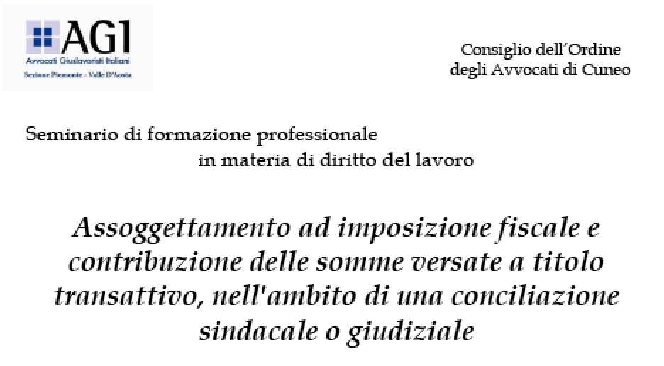 Assoggettamento ad imposizione fiscale e contribuzione delle somme versate a titolo transattivo, nell'ambito di una conciliazione sindacale o giudiziale